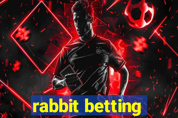 rabbit betting