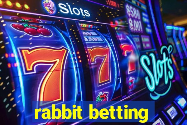 rabbit betting