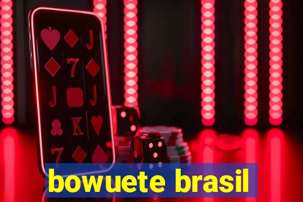 bowuete brasil