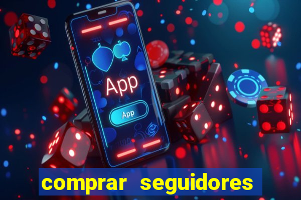 comprar seguidores barato pix