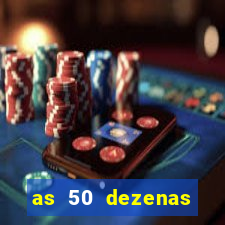 as 50 dezenas melhores de 20 pontos