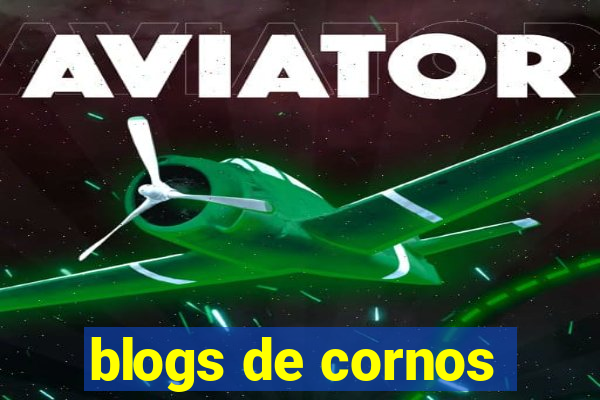 blogs de cornos