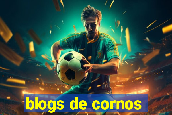 blogs de cornos