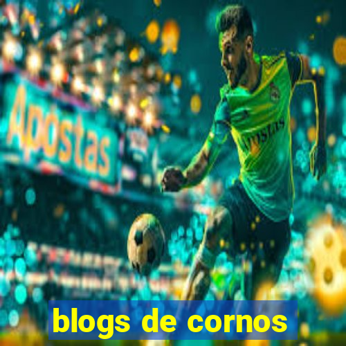 blogs de cornos