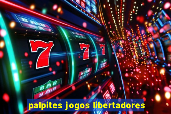 palpites jogos libertadores