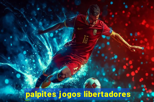 palpites jogos libertadores