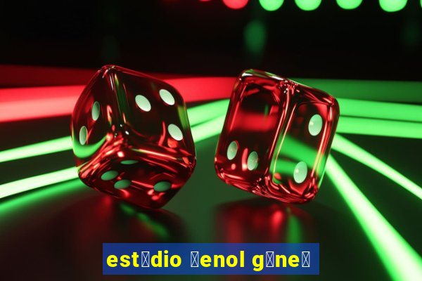 est谩dio 艧enol g眉ne艧