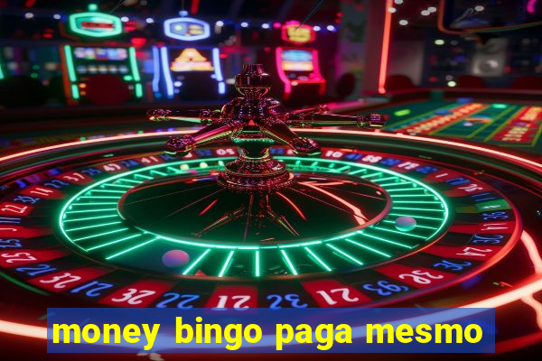 money bingo paga mesmo