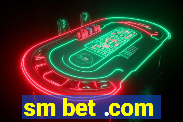 sm bet .com