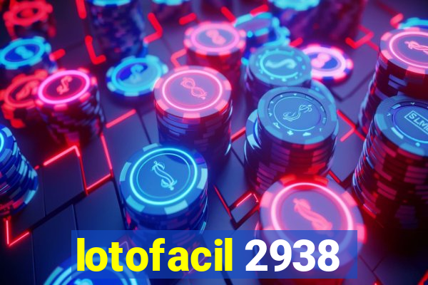 lotofacil 2938