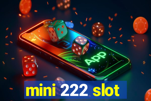 mini 222 slot