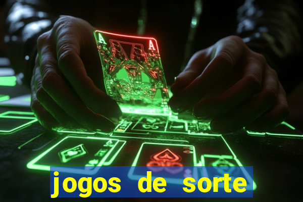 jogos de sorte para ganhar dinheiro