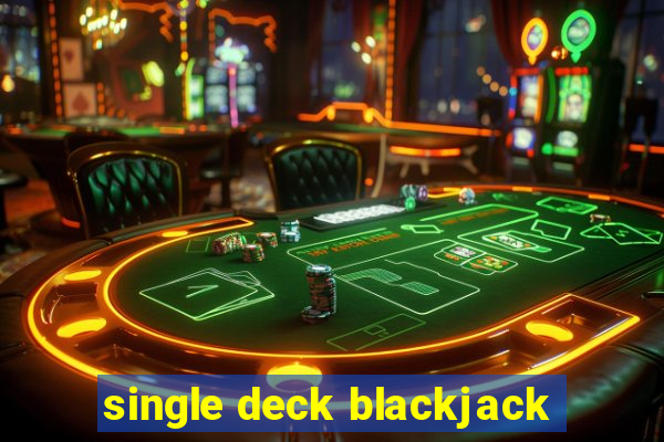 single deck blackjack