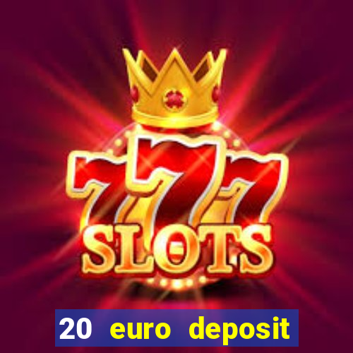 20 euro deposit casino ireland