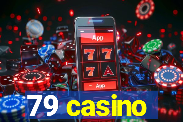 79 casino