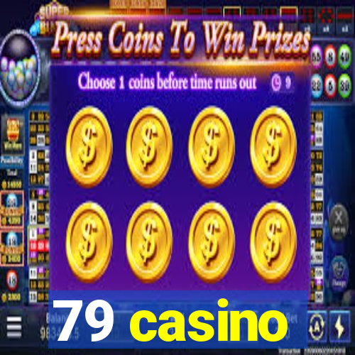 79 casino