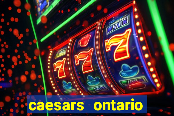 caesars ontario promo code