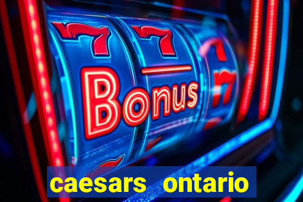 caesars ontario promo code