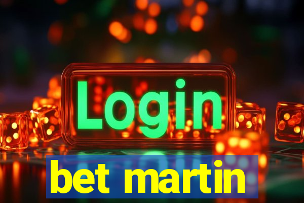 bet martin