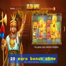 25 euro bonus ohne einzahlung casino 2024