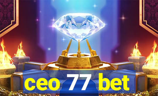 ceo 77 bet