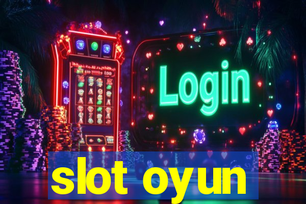 slot oyun