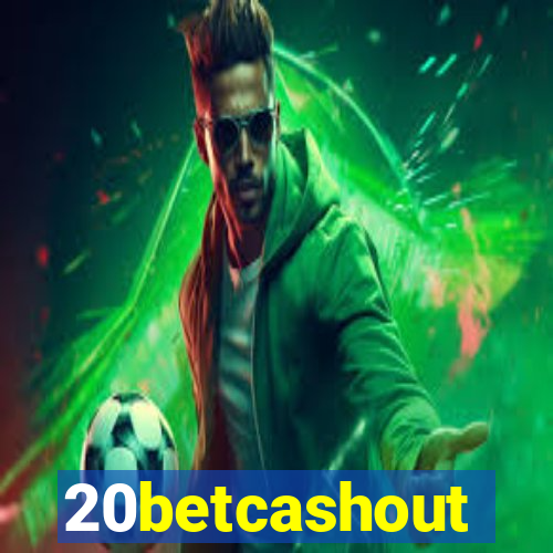 20betcashout