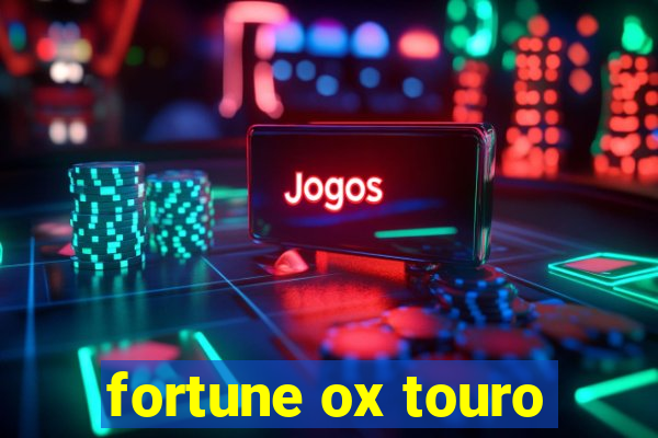 fortune ox touro