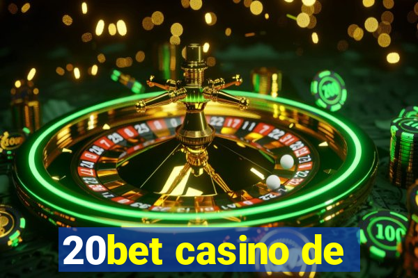 20bet casino de