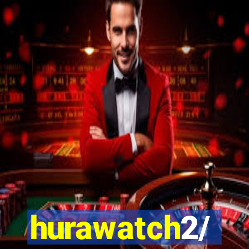 hurawatch2/