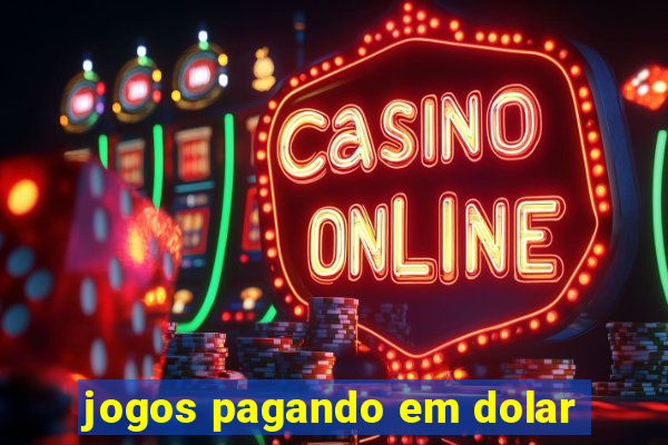 jogos pagando em dolar