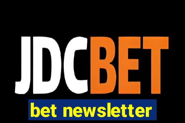 bet newsletter