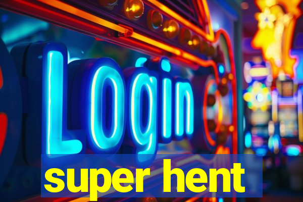 super hent