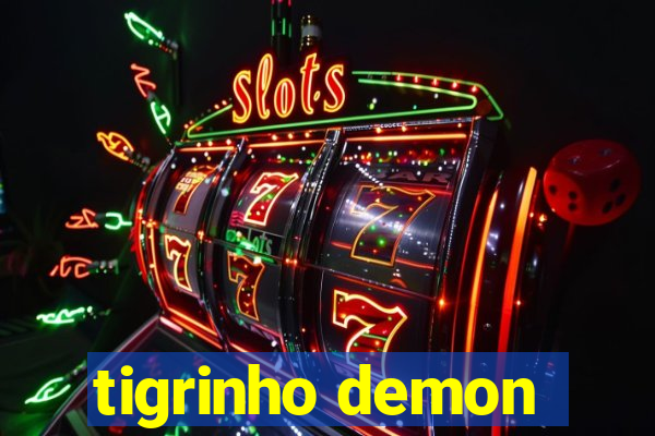 tigrinho demon