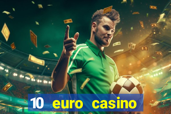 10 euro casino bonus ohne einzahlung