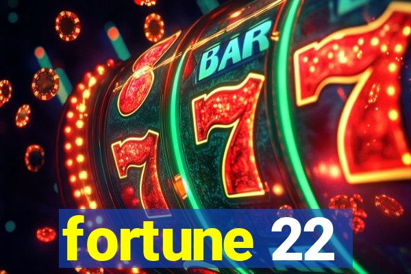 fortune 22