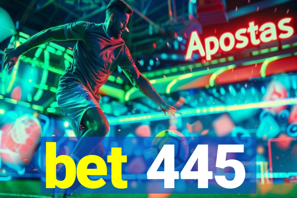 bet 445