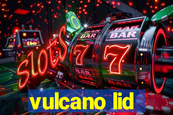 vulcano lid