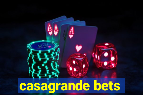 casagrande bets