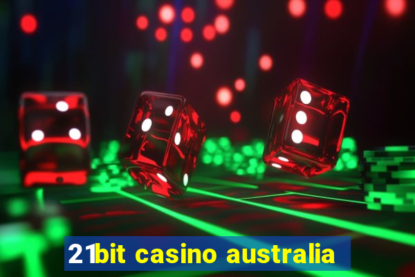 21bit casino australia