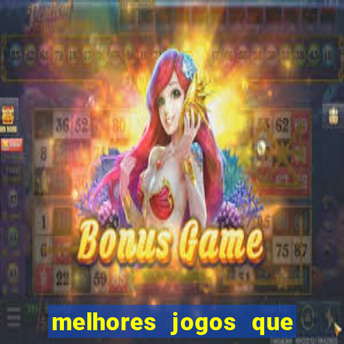 melhores jogos que d?o dinheiro de verdade