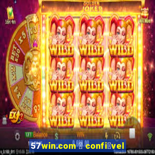 57win.com 茅 confi谩vel