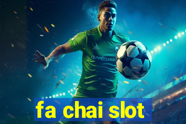 fa chai slot