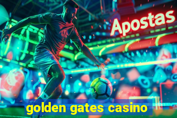 golden gates casino