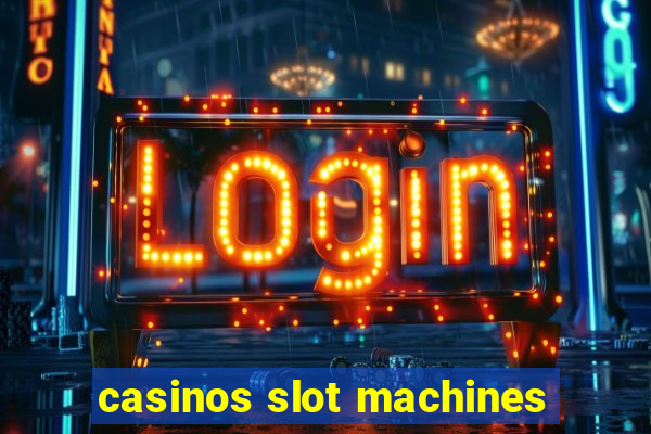 casinos slot machines