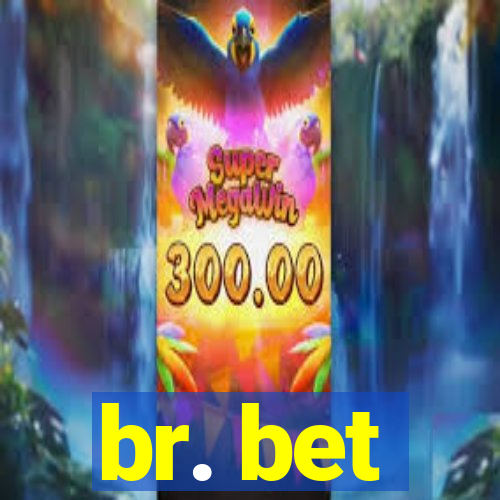 br. bet