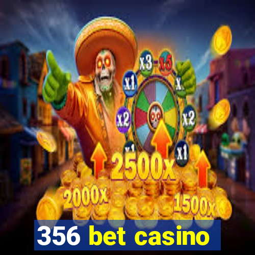 356 bet casino