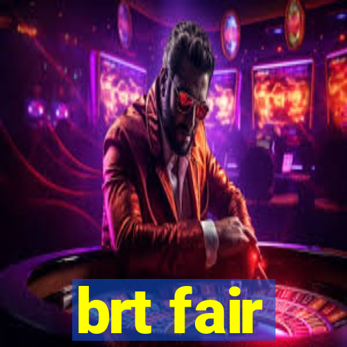 brt fair