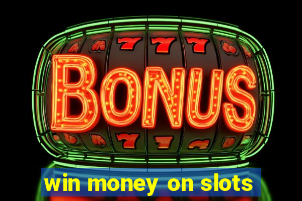 win money on slots