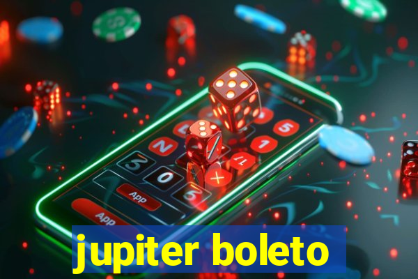 jupiter boleto